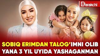 SOBIQ ERIMDAN TALOG’IMNI OLIB YANA 3 YIL UYIDA YASHAGANMAN