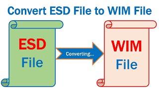 Convert ESD File To WIM File