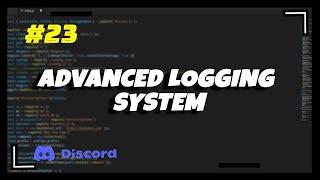 #23 Advanced Logging System | Discord.js v13 Series