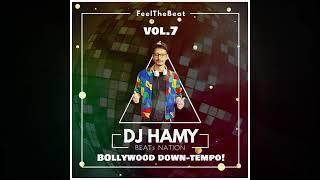 Bollywood Downtempo Mixtape | Beats Nation | Vol.7 | DJ HAMY