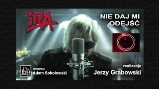 IRA - NIE DAJ MI ODEJŚĆ - director cut