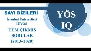 YÖS IQ Sayı Dizileri Çıkmış Soruların Çözümü-İstanbul Üniversitesi İÜYÖS (2013-2020)