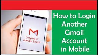 How to Login Another Gmail Account in Mobile