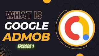 What is Google AdMob - (What is Google AdMob How it works)