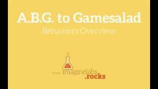 11 ABG to Gamesalad Behaviors Overview