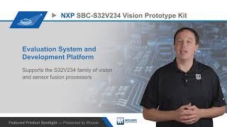 NXP Semiconductors SBC-S32V234 Vision Prototype Kit — Featured Product Spotlight | Mouser