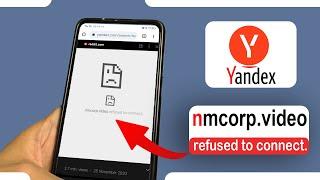 Tips Mengatasi Yandex Tidak Bisa Memutar Video Muncul "nmcorp.video refused to connect"