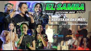 HARUSKAH AKU MATI | ALL ARTIS | EL SAMBA TERBARU 2021 - FULL HD