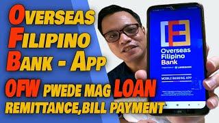  HOW TO OPEN AN ACCOUNT SA OVERSEAS FILIPINO BANK OR OFBANK.