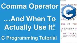 Comma Operator (And When To Use It) | C Programming Tutorial