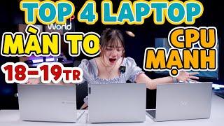 TOP 4 Laptop Màn to, Chip NGON phân khúc DƯỚI 20 triệu - Asus, Lenovo, HP,... | LaptopWorld