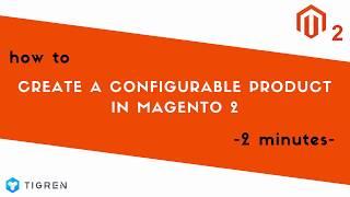 How To Create A Configurable Product In Magento 2 [2 minutes]