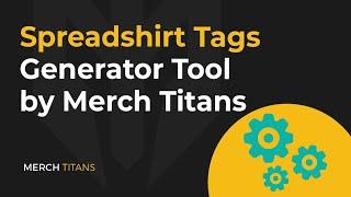 Spreadshirt Tags Generator Tool by Merch Titans | Tags for Spreadshirt & Print on Demand