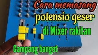 Cara memasang potensio geser di Mixer rakitan