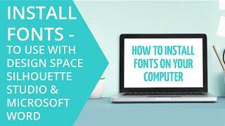 How to Install Fonts on Your Computer and Access them on Word, Design Space & Silhouette Studio