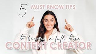 5 MUST KNOW TIPS TO BE A SUCCESSFUL FULL TIME CONTENT CREATOR *advice from a real content creator*