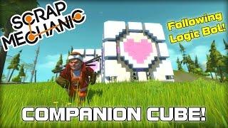 Portal Companion Cube Logic AI Following Robot! (Scrap Mechanic #108)