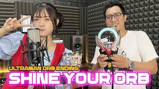 Ultraman Orb Ending ] Shine Your Orb - @Om Uzo ft. @TicaLG ( Original Song by @ボイジャー ) - C