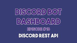Discord Bot Dashboard #18 - Basic HTTP Requests to Discord API