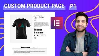 Elementor Pro Custom Product Page Design - Part 1 | T-Shirt Variations
