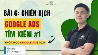 [Bài 6] Hướng Dẫn Tạo Chiến Dịch Quảng Cáo Google ADS Tìm Kiếm Phần 1