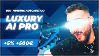 LUXURY AI PRO | IL MIGLIOR BOT DI TRADING?  - Come guadagnare online in automatico