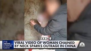 Viral video of woman chained by neck in China sparks outrage