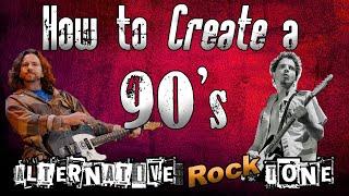 How to Create a 90s Alternative Rock Guitar Tone