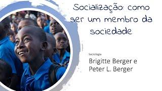 O Processo de Socialização (Peter Berger e Brigitte Berger)