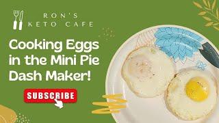 Cooking Eggs in the Mini Pie Dash Maker! │ By Ron’s Keto Café!