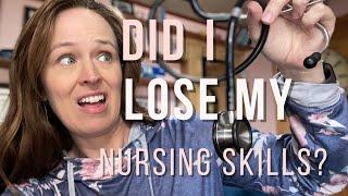 Did I lose my Nursing Skills? Back to bedside after a LONG break