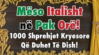 Mëso Italisht në Pak Orë! 1000 Shprehjet Kryesore Që Duhet Të Dish!