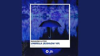 Umbrella (RushLow VIP)