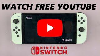 How To Watch YouTube On Nintendo Switch (FREE)