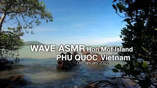 WAVE ASMR / Hon Mot in Phu Quoc Island, Vietnam