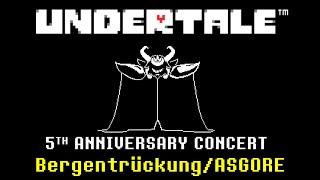 Undertale 5th Anniversary Concert- Bergentrückung/ASGORE