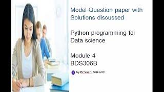 Model Question Paper with solutions: Module 4 |VTU |BDS306B |Python Programming for Data Science