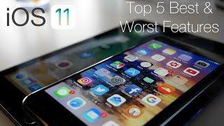 iOS 11 - The Top 5 Best And Worst Features