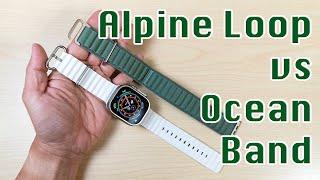 Apple Watch Ultra Alpine Loop vs. Ocean Band | How to Choose?