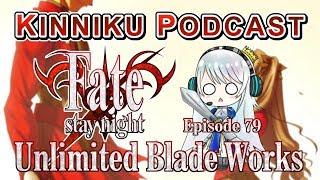 Fate/Stay Night Podcast: Unlimited Blade Works