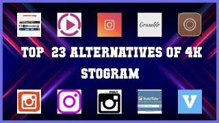 4K Stogram | Best 23 Alternatives of 4K Stogram