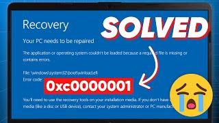 [SOLVED] Your PC/Device Needs to Be Repaired️ How to Fix Error Code 0xc0000001 on Windows 10/11