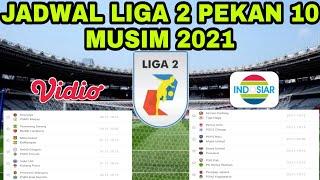 Jadwal Liga 2 Indonesia 2021 Pekan Ke 10 Live Indosiar | Klasemen Grup D Paling Panas!!!