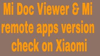 Mi Doc Viewer & Mi remote apps version check on Xiaomi