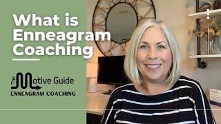 What is Enneagram Coaching? - by The Motive Guide