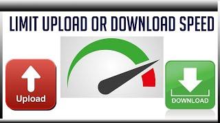 How to limit upload or download speed