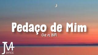 Oik & BIN - Pedaço de Mim Lyrics