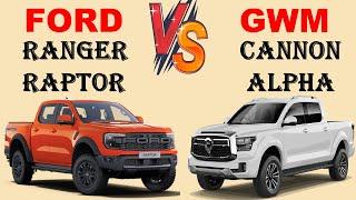 ALL NEW Ford RANGER RAPTOR Vs ALL NEW GWM CANNON ALPHA | Which one do you prefer?