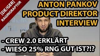 Interview von Anton Pankov ( Produkt Direktor ) vom 27.04 - Crew 2.0 Erklärt - RNG ist gut ?!?