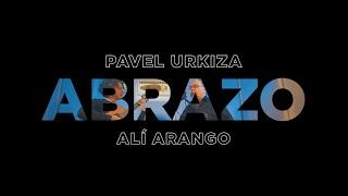 ABRAZO | Pavel Urkiza & Alí Arango